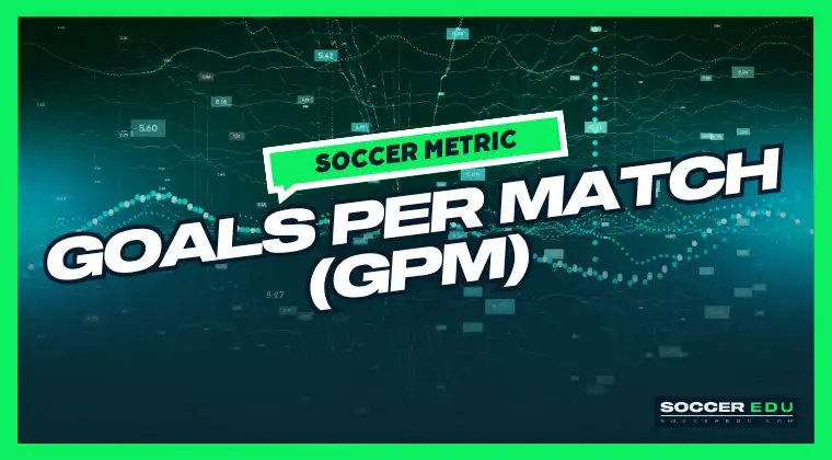 Goals Per Match (GPM)